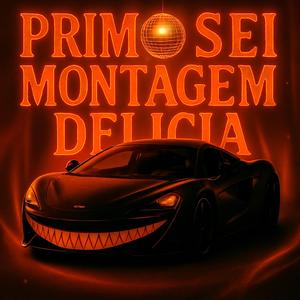 PRIME SEI MONTAGEM DELICIA