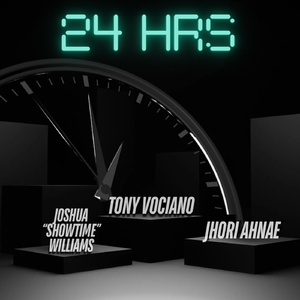 24 HRS (feat. Jhori Ahnae & Joshua "Showtime" Williams)
