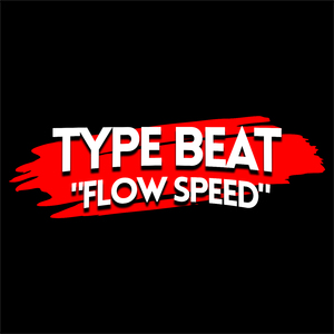 Type Beat - "Flow Speed"