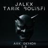 Jalex - Ark Demon 1.0 (feat. Tarik Bouisfi)