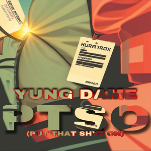 Ptso (Put That Shyt On)