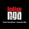 IndianRaga - Treat You Better - Natabhairavi - Adi Tala (Carnatic Mix)