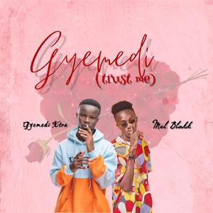 Gyemedi (Trust Me) (feat. Mel blakk)