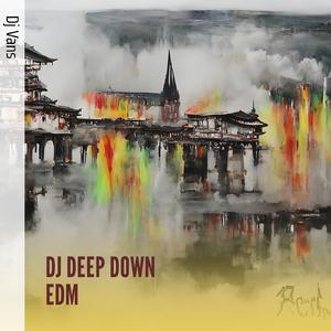 Dj Deep Down Edm (Remix)
