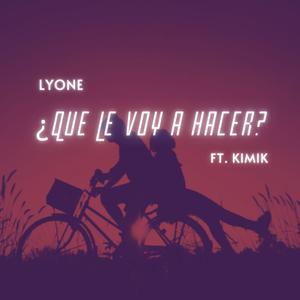 ¿Que Le Voy A Hacer? (feat. Kimik)