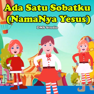 Ada Satu Sobatku (Namanya Yesus)