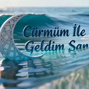 Cürmüm ile geldim sana