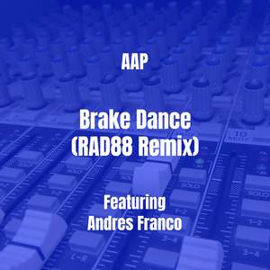 Brake Dance (RAD88 Remix)