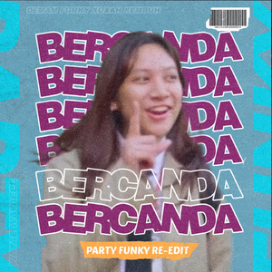 Bercanda (Party Funky Edit)