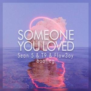 Lewis Capaldi-Someone You Loved (T9 & Dragon5 bootleg)（T9 / Dragon5 remix）