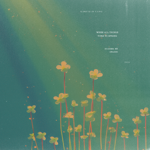 万物于春 (When All Things Turn to Spring)