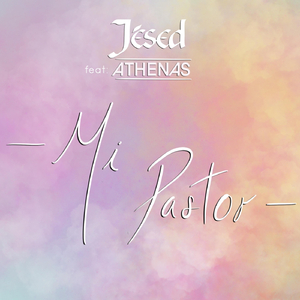 Mi Pastor (feat. Athenas)