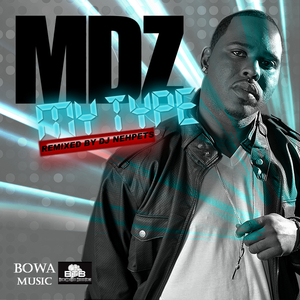 My Type by MDZ (DJ Nephets Remix)