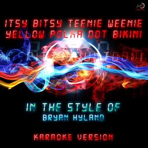 Itsy Bitsy Teenie Weenie Yellow Polka Dot Bikini (In the Style of Bryan Hyland) [Karaoke Version]