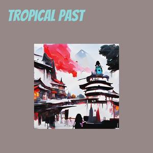 Tropical Past