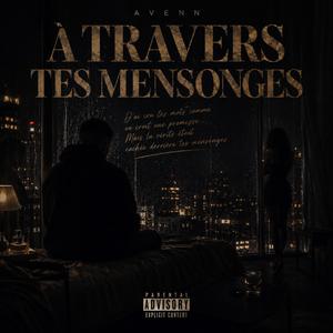 À travers tes mensonges