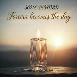 Forever becomes the day