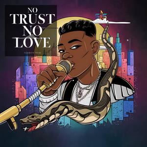 No Trust, No Love (Single)