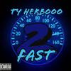 Ty Herbooo - Too fast