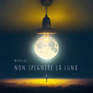 Non spegnere la luna