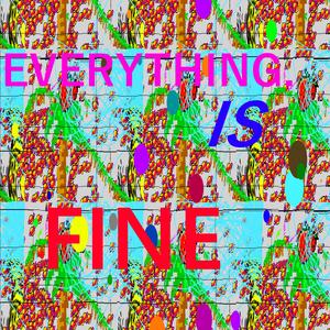 Everyth1ng is Fine