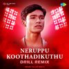Heart Killer Beats - Neruppu Koothadikuthu - Drill Remix
