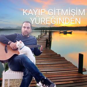 KAYIP GİTMİŞİM YÜREĞİNDEN