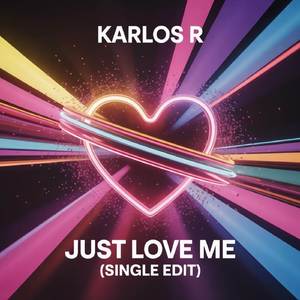 Just Love Me (Single Edit)