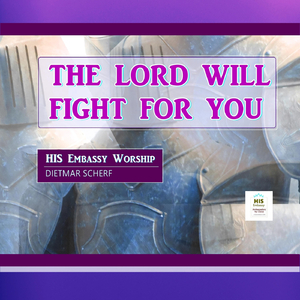The Lord Will Fight For You