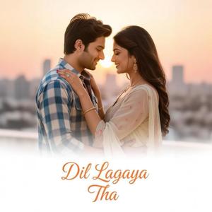 Dil Lagaya Tha