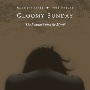 Gloomy Sunday: The Funeral I Plan for Myself