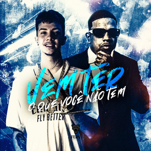 Vem Ter o Que Você Não Têm