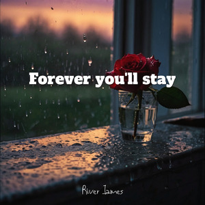 Forever you'll stay