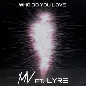 Who Do You Love