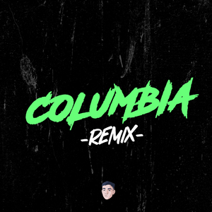 Columbia (Remix)
