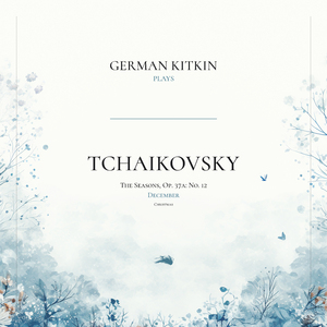 The Seasons, Op. 37a: No. 12. December: Christmas
