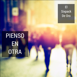 Pienso En Otra