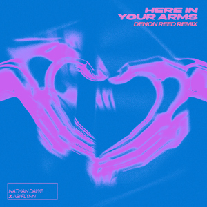 Here In Your Arms (Denon Reed Remix)