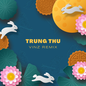 Trung Thu (Vinz Remix)