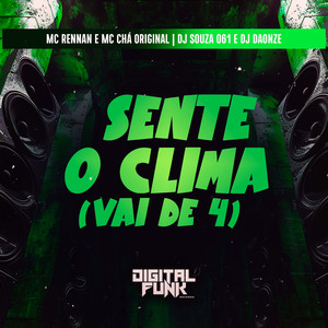 Sente o Clima (Vai de 4)