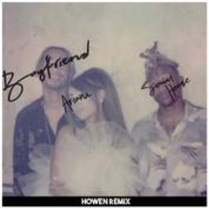 Ariana Grande, Social House (boyfriend (Howen Remix))