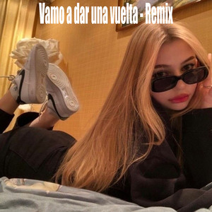 Vamo a Dar Una Vuelta - Remix