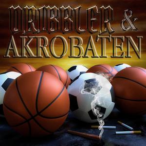 Dribbler & Akrobaten