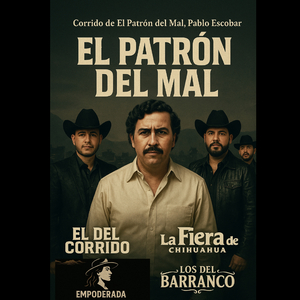 Corrido de El Patrón del Mal, Pablo Escobar Gaviria