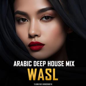 Wasl (Arabic Deep House Mix)