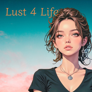 Lust 4 Life