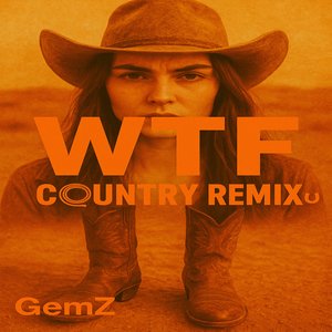 WTF (Country Remix)