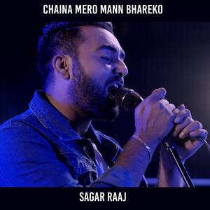 Chaina Mero Mann Bhareko