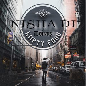 Empty Food (feat. Nisha Di)