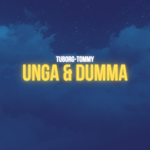 Unga & dumma